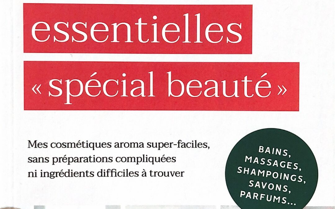 Mes huiles essentielles « spécial beauté »